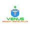 Venus Specialty hospital